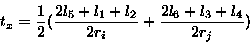 \begin{displaymath}t_x=\frac{1}{2}(\frac{2l_5+l_1+l_2}{2r_i}+\frac{2l_6+l_3+l_4}{2r_j})
\end{displaymath}
